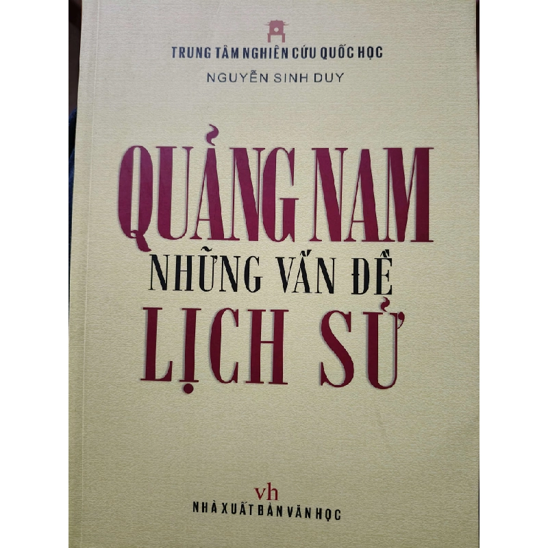 QUẢNG NAM NHỮNG VẤN ĐỀ LỊCH SỬ - NGUYỄN SINH DUY - 2013 - 536 trang ANTQ2308 LỊCH SỬ - CHÍNH TRỊ - TRIẾT HỌC 542595