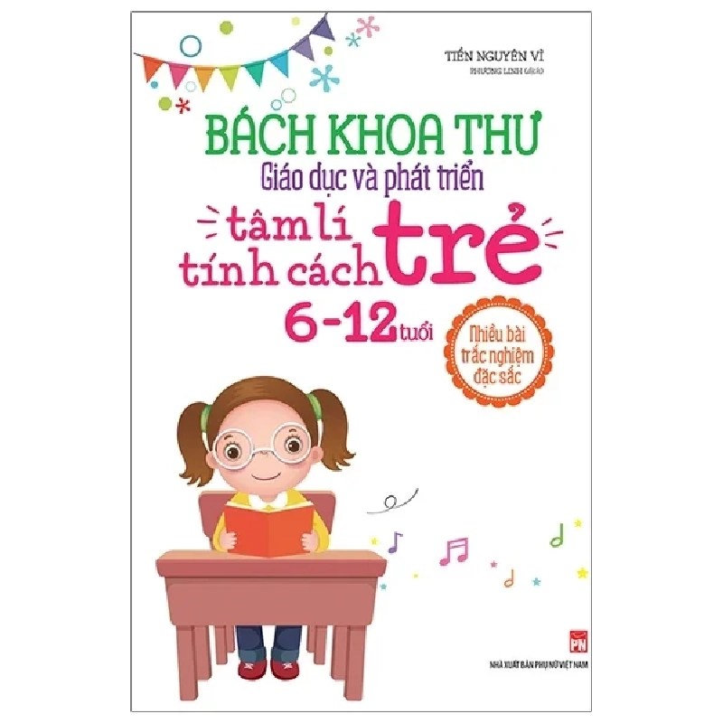 Bách Khoa Thư Giáo Dục Và Phát Triển - Tâm Lí Tính Cách Trẻ 6-12 Tuổi - Tiền Nguyên Vĩ 285740