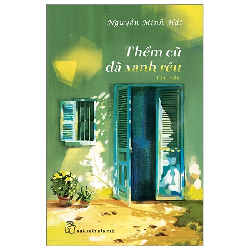 Thềm Cũ Đã Xanh Rêu - Nguyễn Minh Hải (Mới 100%) Truyện ngắn, tản văn, NXB Trẻ - SÁCH ĐẠI HỌC 491597