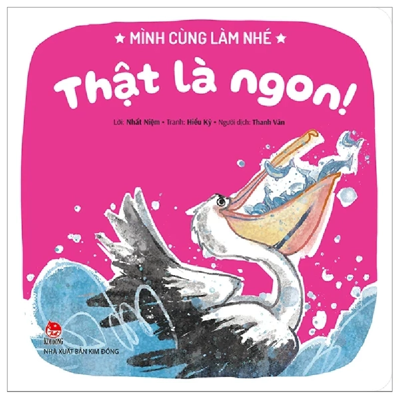 Mình Cùng Làm Nhé - Thật Là Ngon! - Nhất Niệm, Hiểu Kỳ 313920