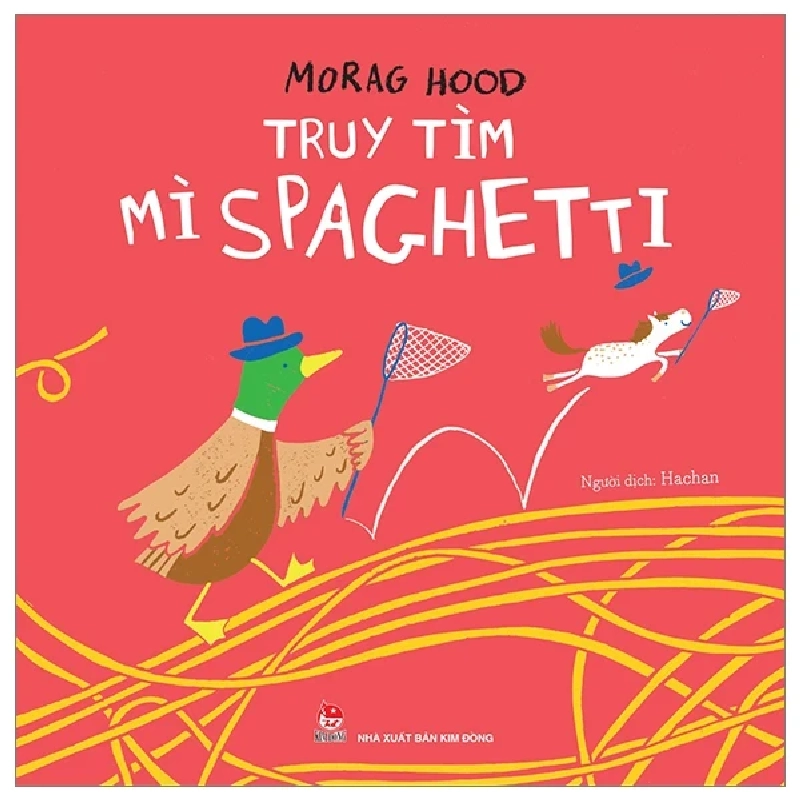 Truy Tìm Mì Spaghetti - Morag Hood (Mới 100%) Truyện thiếu nhi, NXB Kim Đồng - SÁCH ĐẠI HỌC 486746