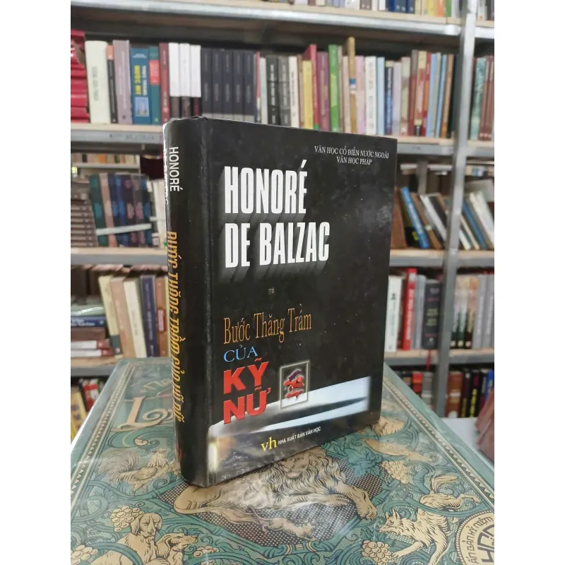 BƯỚC THĂNG TRẦM CỦA KỸ NỮ (BÌA CỨNG) - HONORÉ DE BALZAC (Hoàng Hải biên dịch) 995334