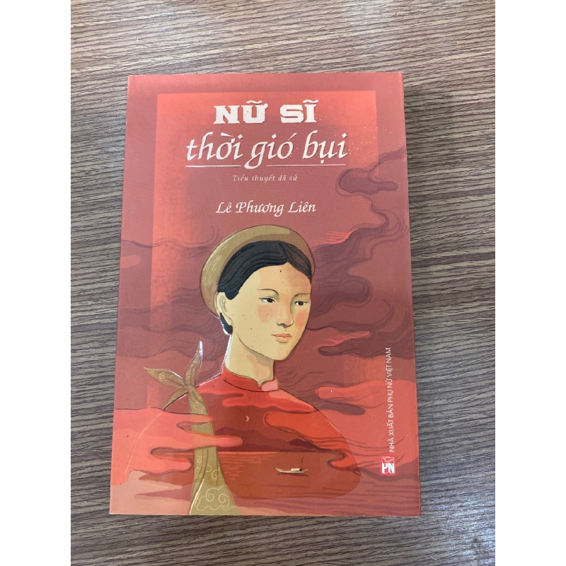 Nữ sỹ thời gió bụi- Lê Phương Liên- tiểu thuyết lịch sử Sách văn học STB0302 909031