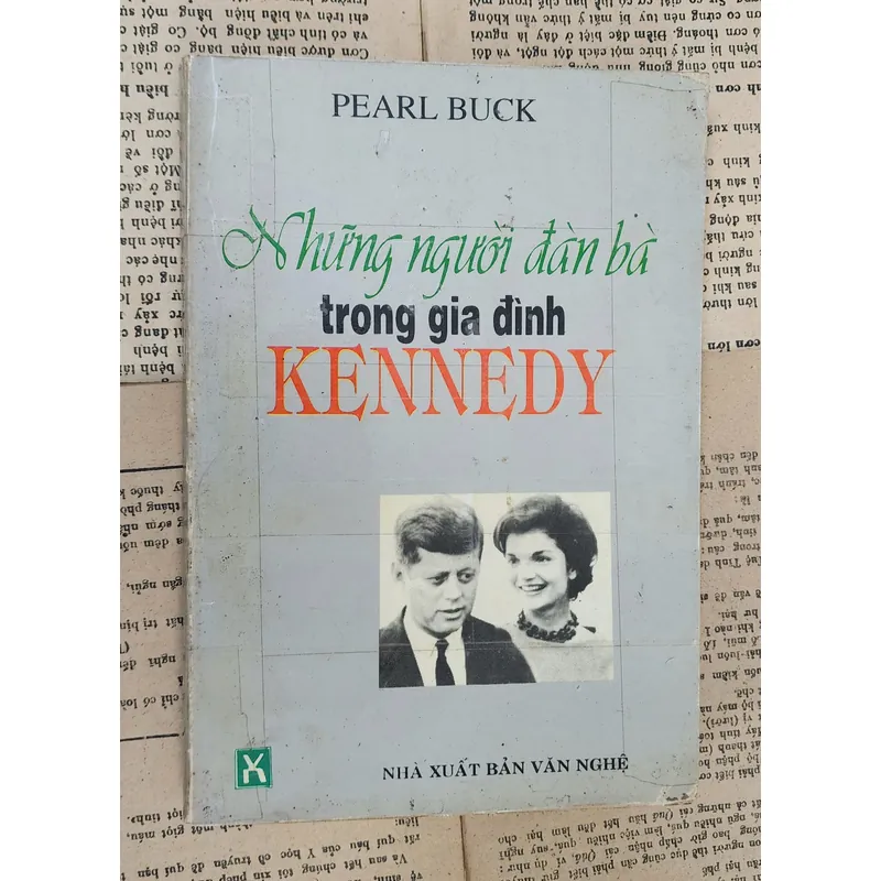 NHỮNG NGƯỜI ĐÀN BÀ TRONG GIA ĐÌNH KENNEDY - Pearl Buck (Nobel Văn Chương 1938) 711443
