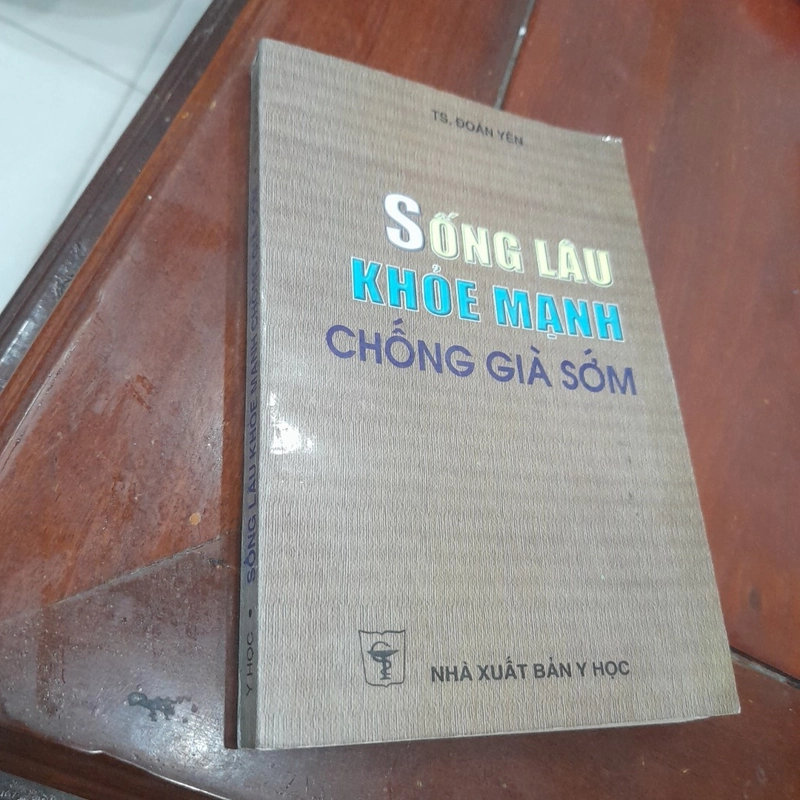 Ts. Đoàn Yên - SỐNG LÂU KHỎE MẠNH CHỐNG GIÀ SỚM 471937