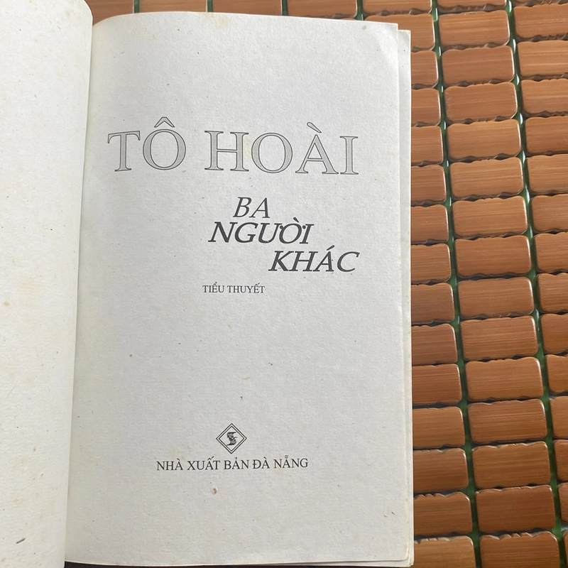 BA NGƯỜI KHÁC, TÔ HOÀI (XB 2007) 518182