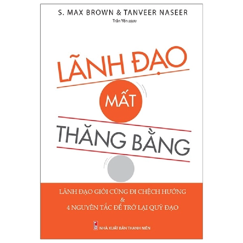 Lãnh Đạo Mất Thăng Bằng - S. Max Brown, Tanveer Naseer 287880