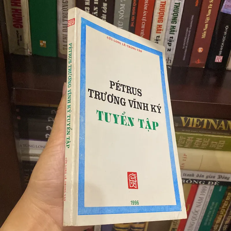 PETRUS TRƯƠNG VĨNH KÝ TUYỂN TẬP (XB 1996) 571664