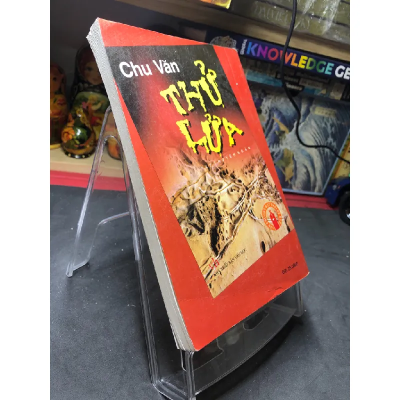 Thử lửa 2007 mới 70% bẩn nhẹ Chu Văn HPB0906 SÁCH VĂN HỌC Blogmeo21025 578671