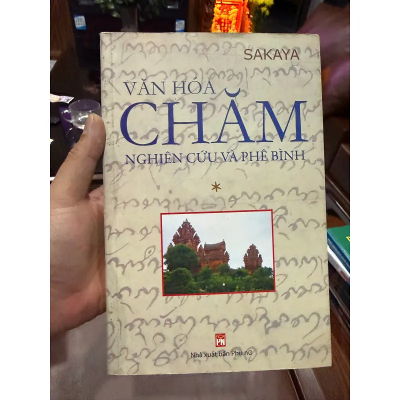Văn Hóa Chăm: Nghiên Cứu Và Phê Bình - Tác giả Sakaya- K5 1033884