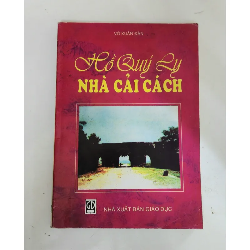 HỒ QUÝ LY - NHÀ CẢI CÁCH (Tác giả: Võ Xuân Đàn) 747563