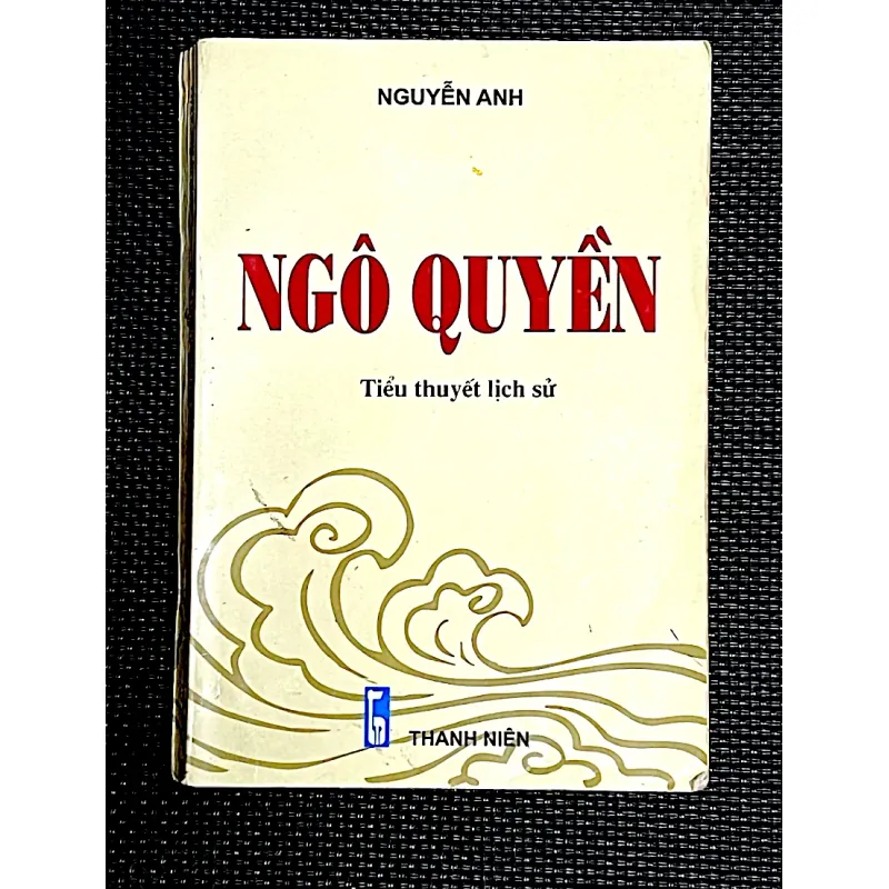 NGÔ QUYỀN - Tiểu thuyết lịch sử 999314