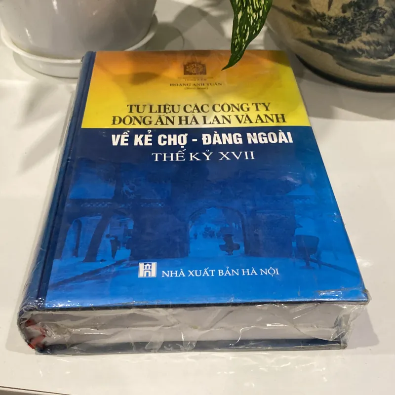 TƯ LIỆU CÁC CÔNG TY ĐÔNG ÁN HÀ LAN VÀ ANH VỀ KẺ CHỢ - ĐÀNG NGOÀI THẾ KỶ XVII 1000854