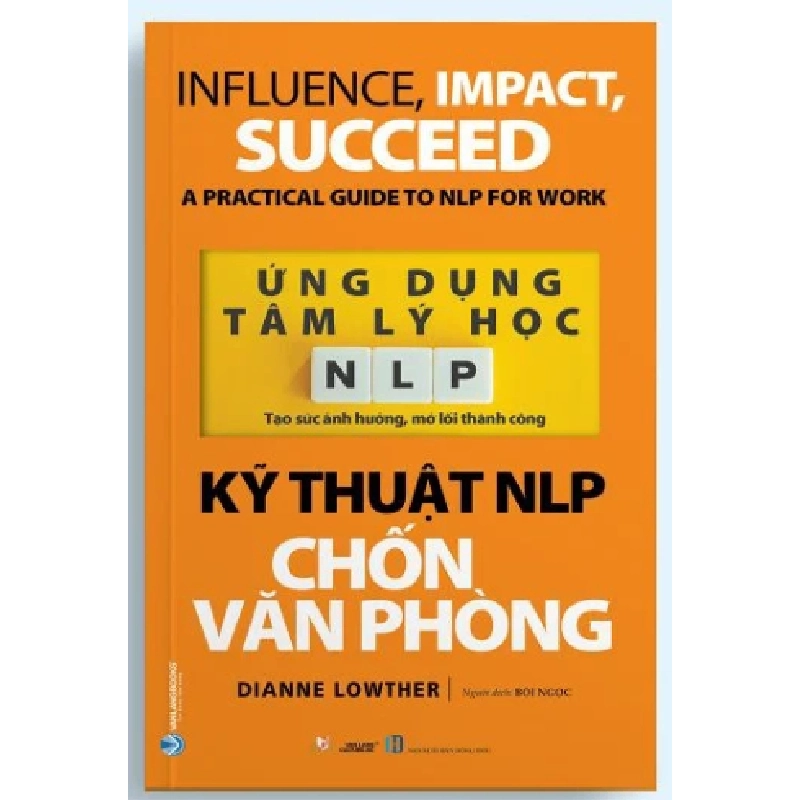 Ứng dụng tâm lý học NLP - Kỹ thuật NLP chốn văn phòng mới 100% HCM.PO Dianne Lowther 180259