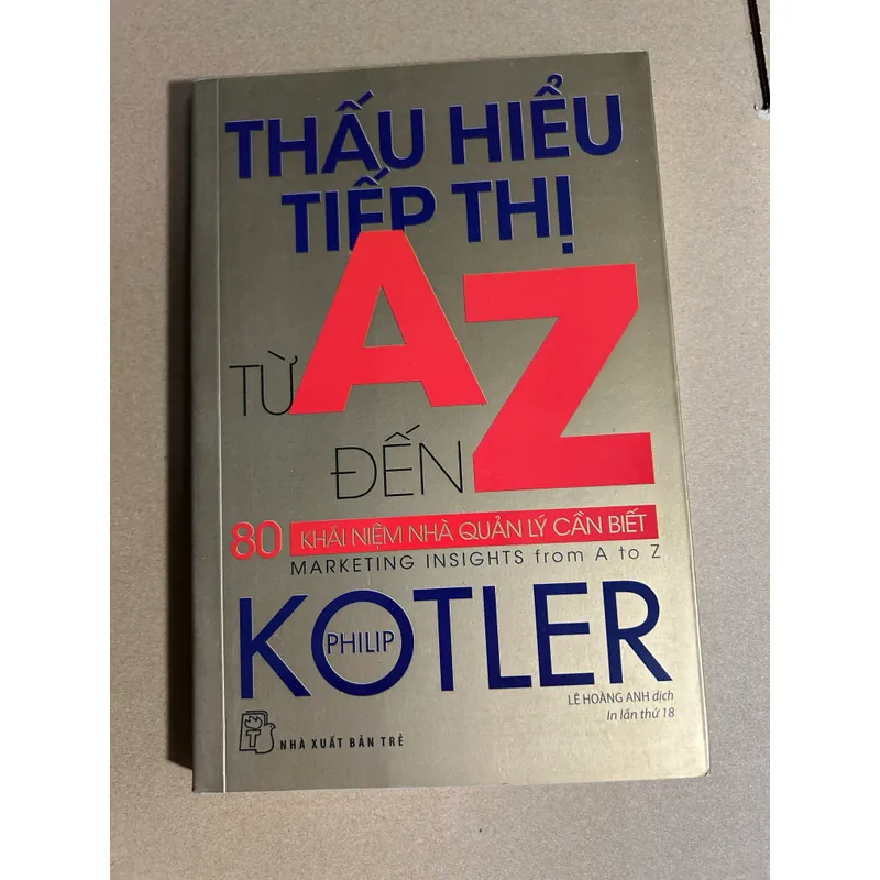 Thấu hiểu tiếp thị từ a đến z - Philip Kotler 706578