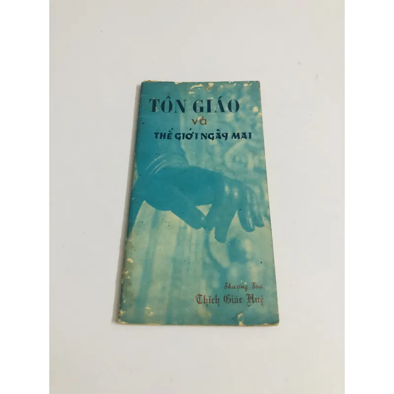 TÔN GIÁO VÀ THẾ GIỚI NGÀY MAI – Thích Giác Huệ 792498