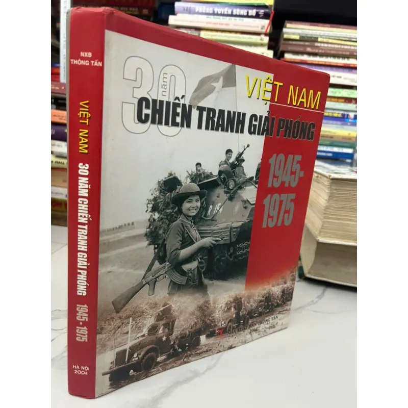 Việt Nam 30 Năm Chiến Tranh Giải Phóng (1945 - 1975) - NXB Thông Tấn - Sách Ảnh/Lịch sử 706017