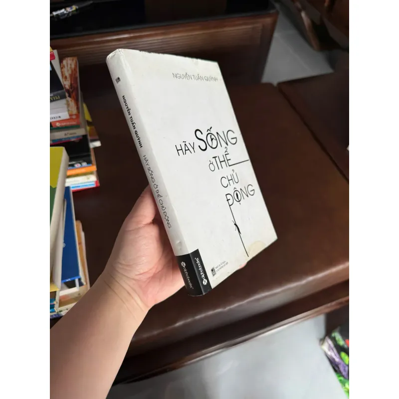 HÃY SỐNG Ở THẾ CHỦ ĐỘNG - K4 1024889