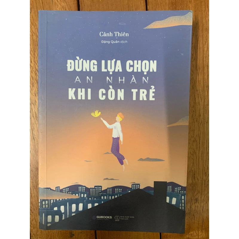 Đừng lựa chọn an nhàn khi còn trẻ 524320