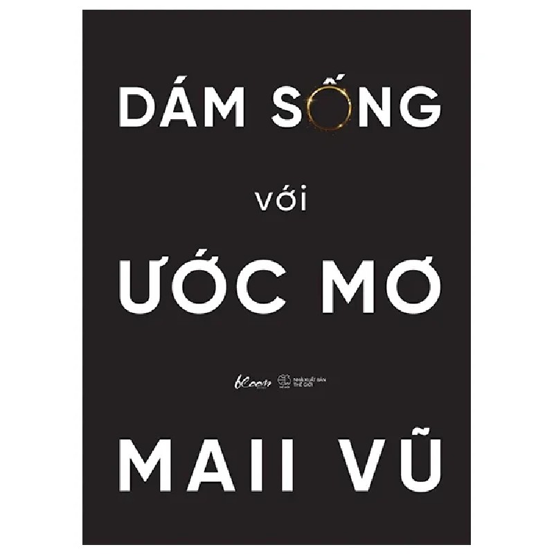 Dám Sống Với Ước Mơ - Maii Vũ 190776