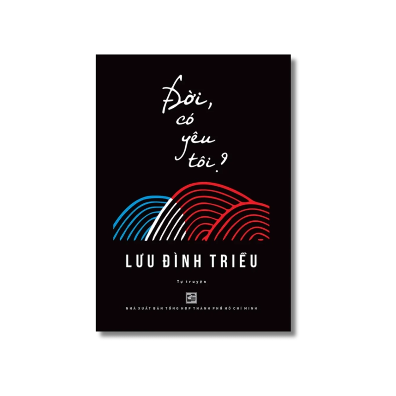 Đời, có yêu tôi? - Lưu Đình Triều 730296