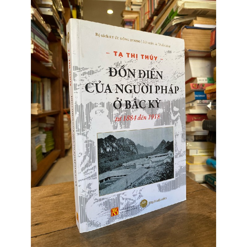 Đồn điền người Pháp ở Bắc Kỳ từ 1884 đến 1918 - Tạ Thị Thúy 120180