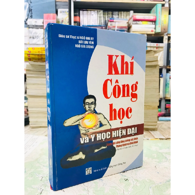Khí công học và y học hiện tại - Ngô Gia Hy , Bùi Lưu Yêm & Ngô Gia Lương 126211