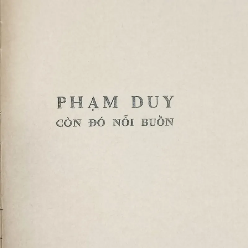 Phạm Duy còn đó nỗi buồn (Tạ Tỵ) 574232