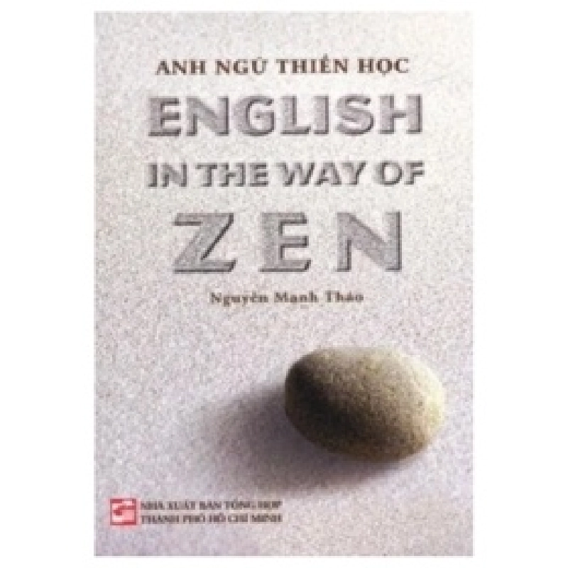 Anh Ngữ Thiền Học - English In The Way Of Zen - Nguyễn Mạnh Thảo 404317