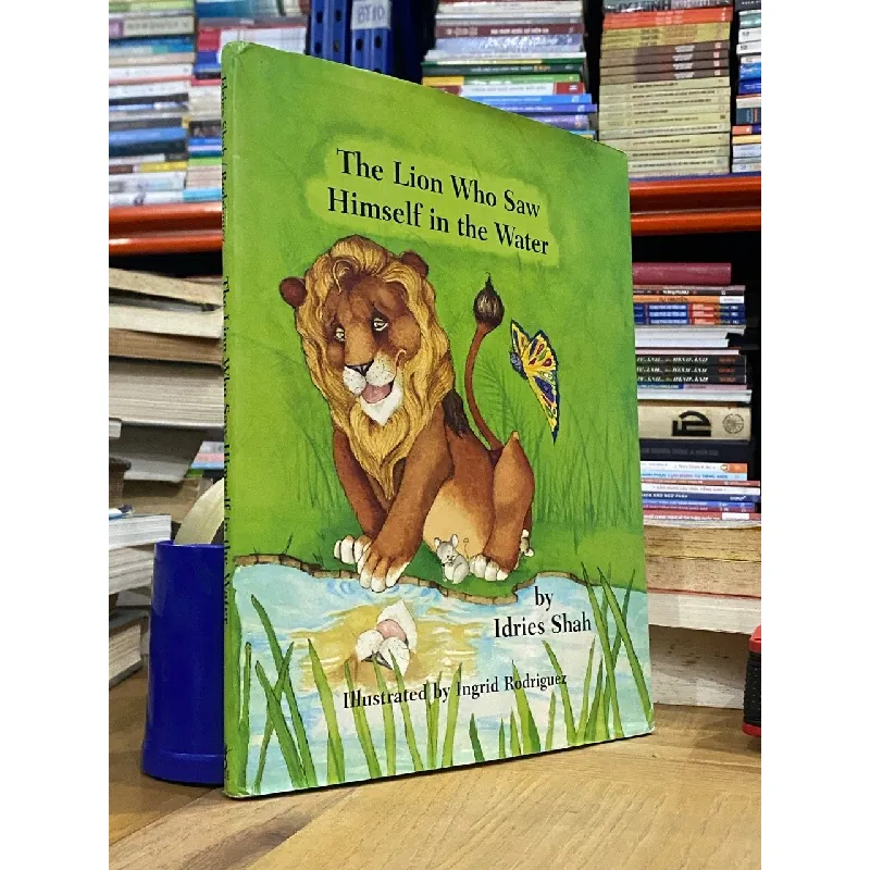 The Lion Who Saw Himself in the Water - Idries Shah 562738
