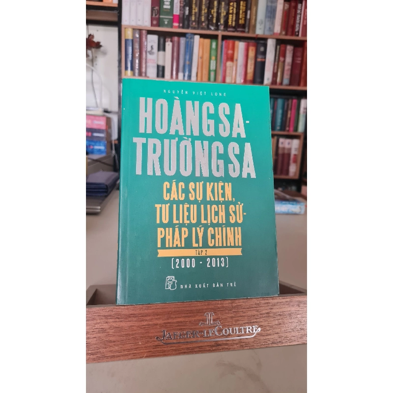 Hoàng Sa Trường Sa các sự kiện tư liệu lịch sử pháp lý chính tập 2 - Nguyễn Việt Long 405262