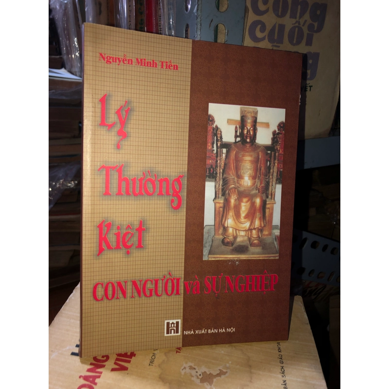 Lý Thường Kiệt - con người và sự nghiệp - Nguyễn Minh Tiến 539479