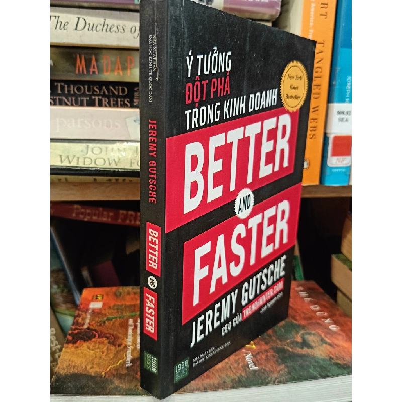 Better and Faster: Ý tưởng đột phá trong kinh doanh - Jeremy Gutsche (Linh Nguyễn dịch) 453647