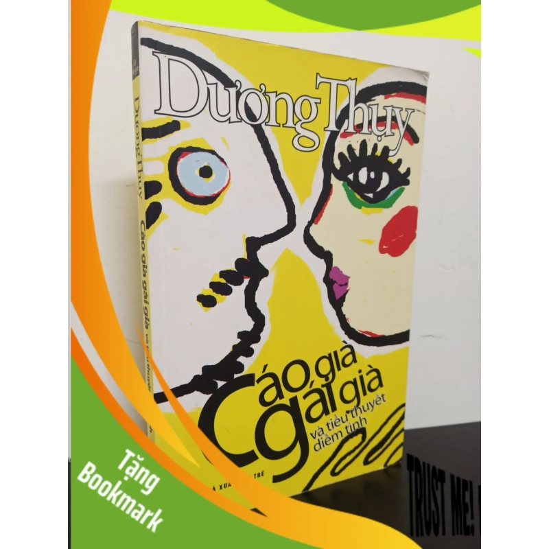 (TẶNG BOOKMARK) Cáo Già Gái Già Và Tiểu Thuyết Diễm Tình (2012) - Dương Thuỵ Mới 90% RBK.ASB2601 940716