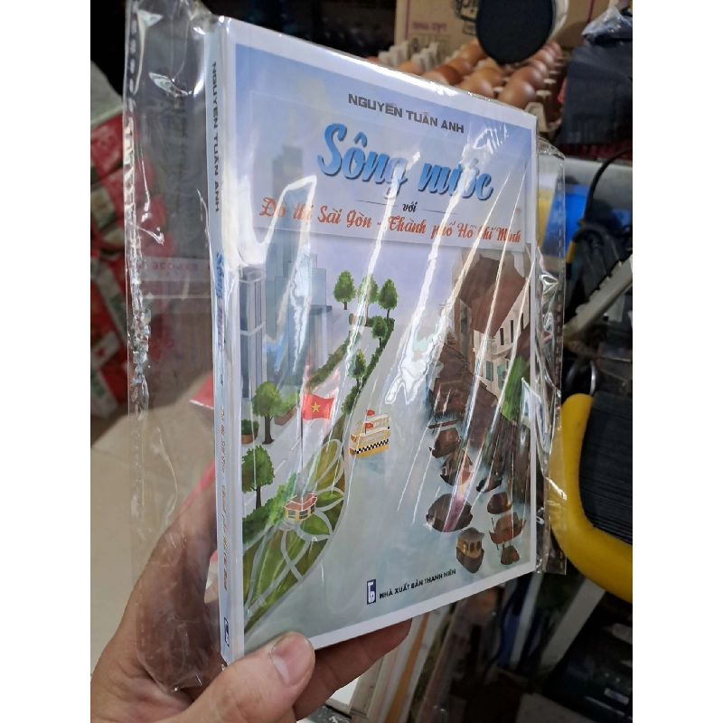 Sông Nước Với Đô Thị Sài Gòn - Thành Phố Hồ Chí Minh - Nguyễn Tuấn Anh - mới 100% - KHOA HỌC ĐỜI SỐNG - HMT3012 749966