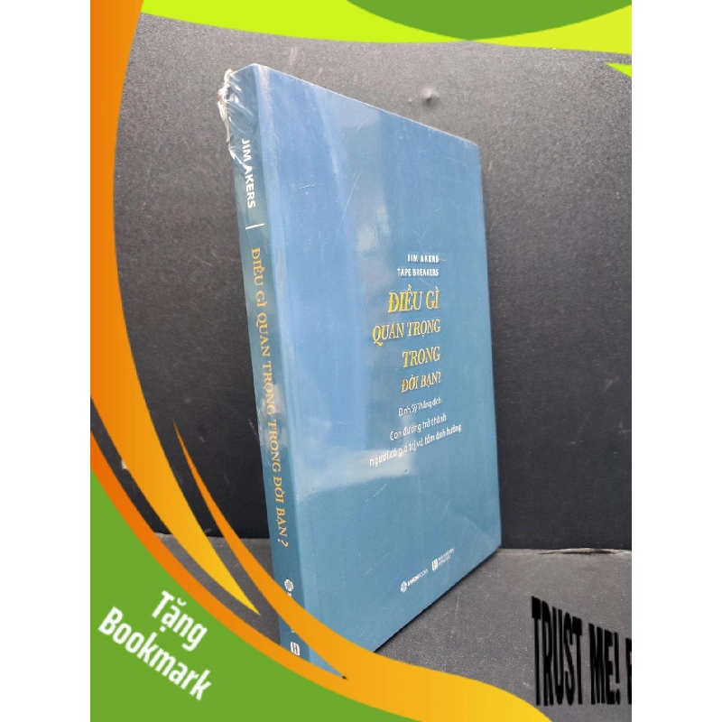 (TẶNG BOOKMARK) Điều Gì Quan Trọng Trong Đời Bạn mới 100% RBK1406 Jim Akers SÁCH VĂN HỌC 943087