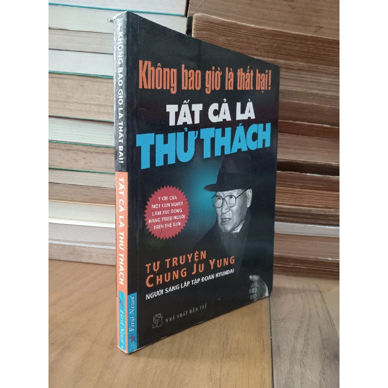 không bao giờ là thất bại! Tất cả chỉ là thử thách - tự truyện Chung Ju Yung 119693