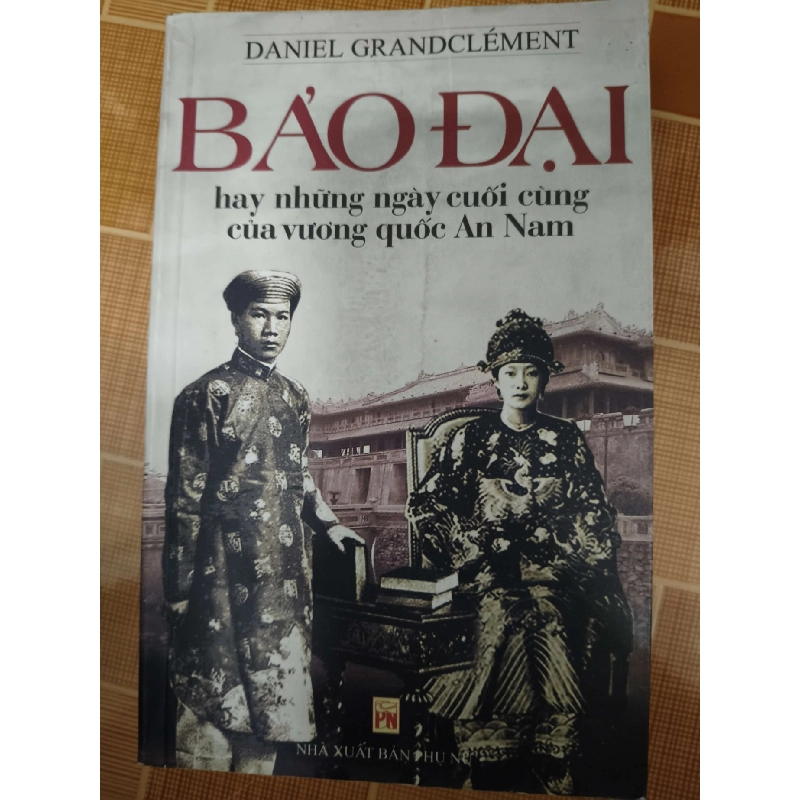 Bảo Đại - 2006 - 500 trang - LỊCH SỬ - CHÍNH TRỊ - TRIẾT HỌC - ANTQ2011-8 Rebooks.vn 939322