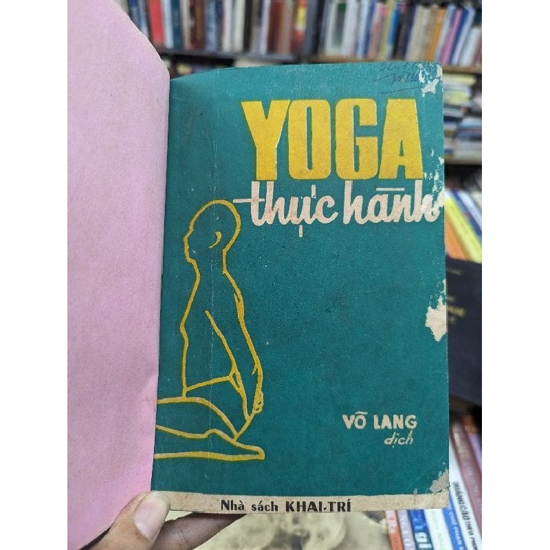 YOGA THỰC HÀNH - VÕ LANG ( SÁCH ĐÓNG BÌA CÒN BÌA GỐC ) 119444