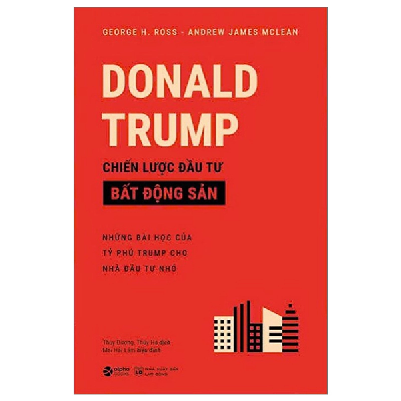 Donald Trump - Chiến Lược Đầu Tư Bất Động Sản (2022) - George H Ross, Andrew James Mclean 743822