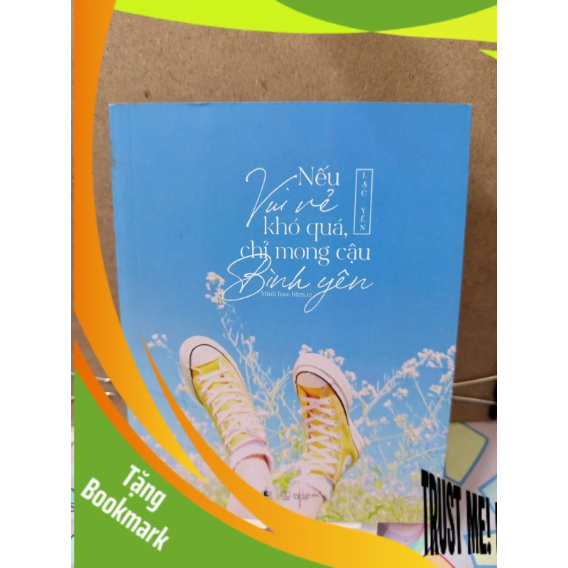 (TẶNG BOOKMARK) Nếu Vui Vẻ Khó Quá,Chỉ Mong Cậu Bình Yên-Lạc Yến VĂN HỌC RBK2809 948482