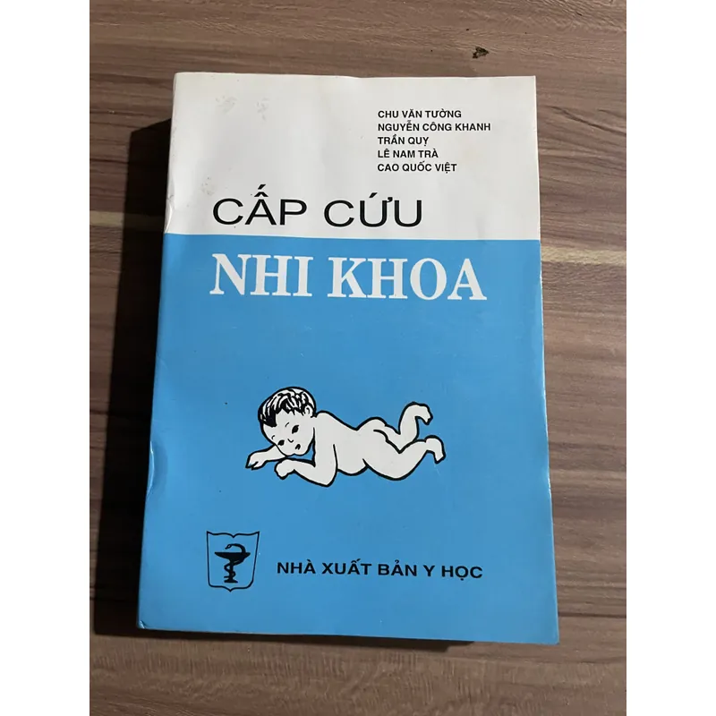 Cấp cứu nhi khoa - CHU VĂN TƯỜNG NGUYỄN CÔNG KHANH TRẦN QUỴ LÊ NAM TRÀ CAO QUỐC VIỆT 697112