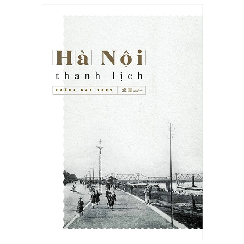 Hà Nội Thanh Lịch (Nhã Nam) - Hoàng Đạo Thuý (Mới 100%) Du ký, Nhã Nam - SÁCH ĐẠI HỌC 487139