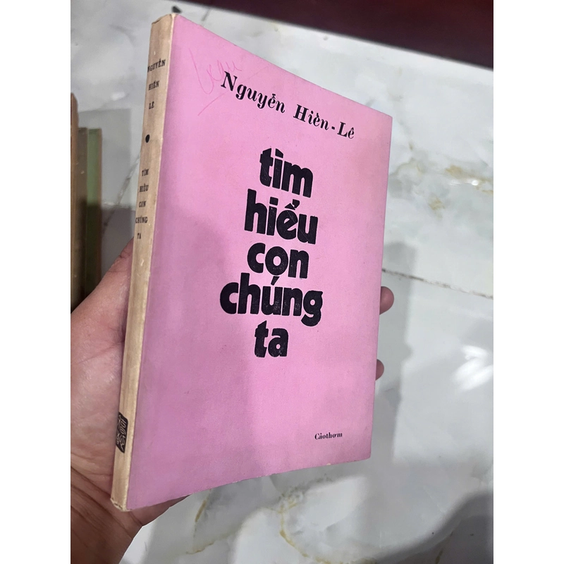 TÌM HIỂU CON CHÚNG TA ( CÓ CHỮ KÝ TÁC GIẢ) - NGUYỄN HIẾN LÊ 533572