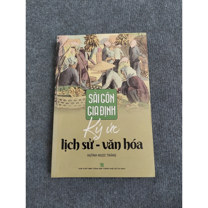 SÀI GÒN GIA ĐỊNH: KÝ ỨC LỊCH SỬ VĂN HÓA 504749