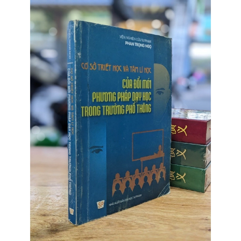 Cơ sở triết học và tâm lí học của đổi mới phương pháp dạy học trong trường phổ thông - Phan Trọng Ngọ 334077