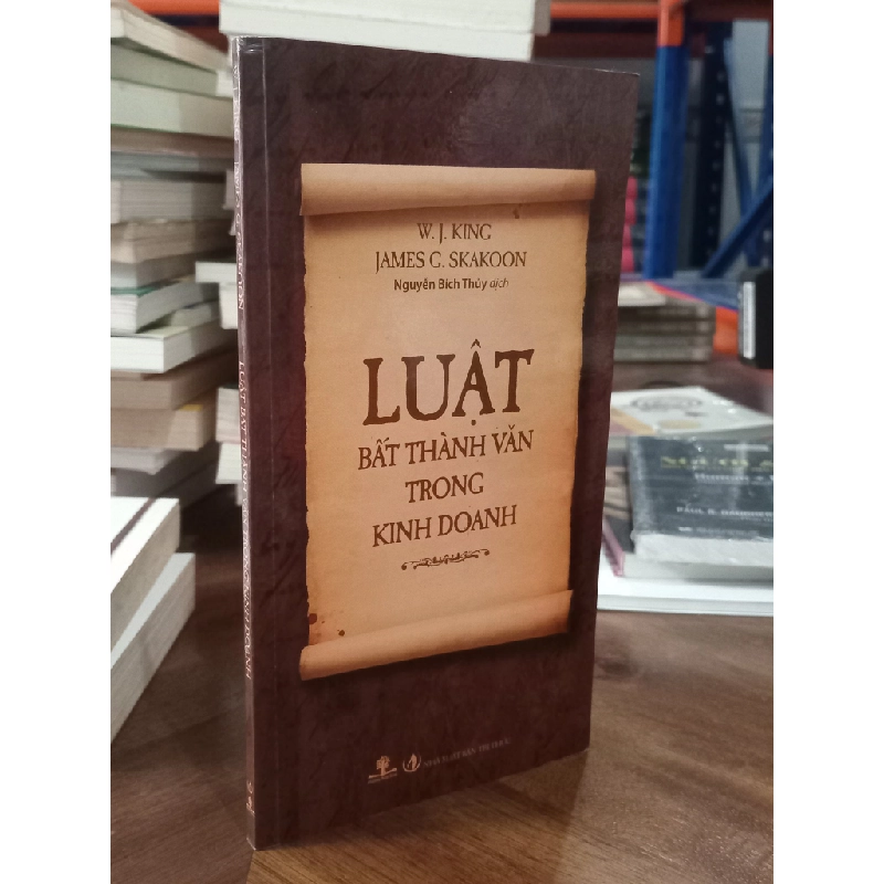 Luật bất thành văn trong kinh doanh - W.J.King & James G.Skakoon 130038