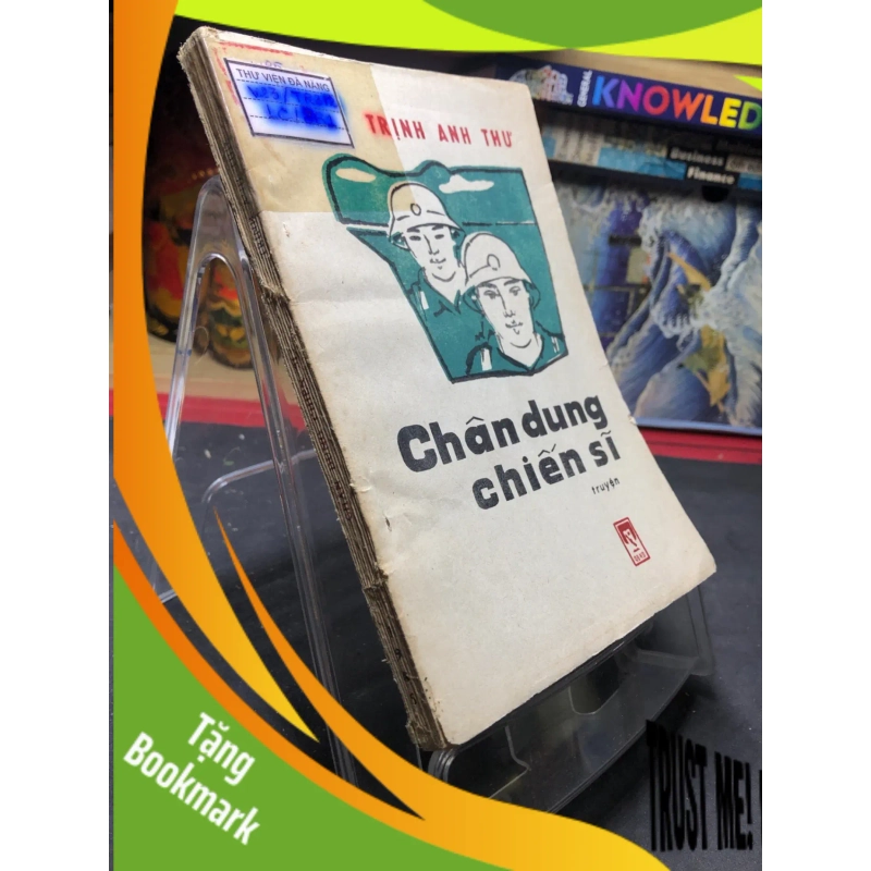 (TẶNG BOOKMARK) Chân dung chiến sĩ 1986 mới 50% ố vàng Trịnh Anh Thư RBK0906 SÁCH VĂN HỌC 940914
