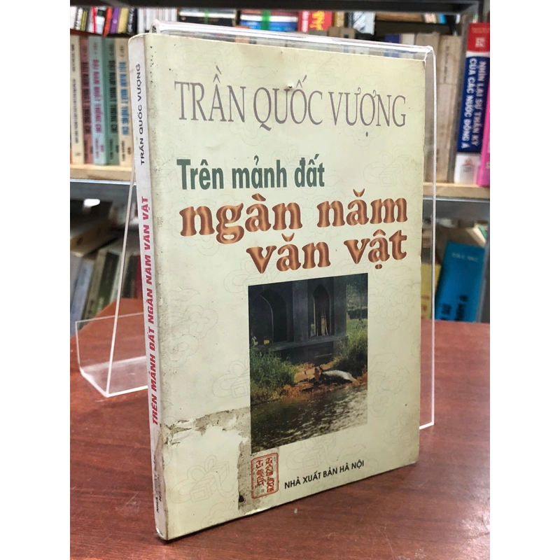 TRÊN MẢNH ĐẤT NGÀN NĂM VĂN VẬT - TRẦN QUỐC VƯỢNG 466208