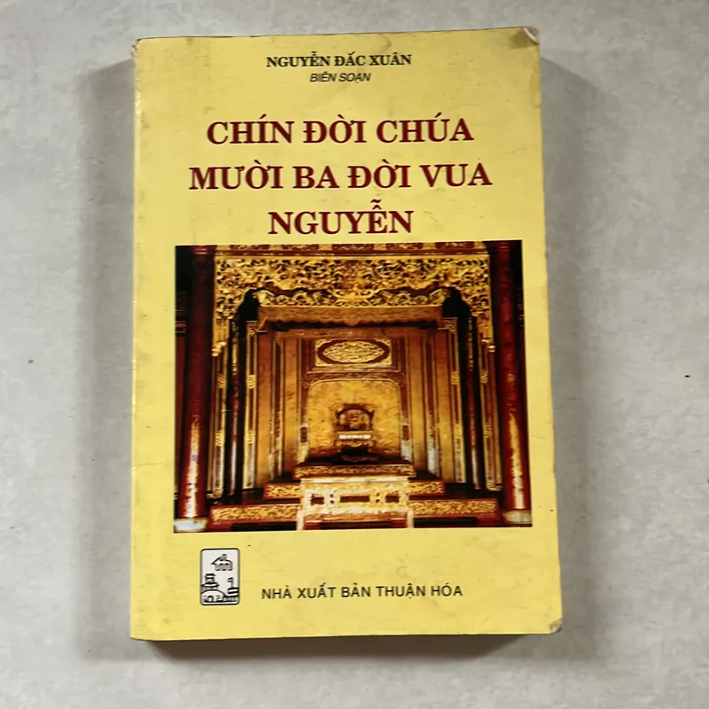 Chín đời chúa mười ba đời vua Nguyễn - Nguyễn Đắc Xuân 597684